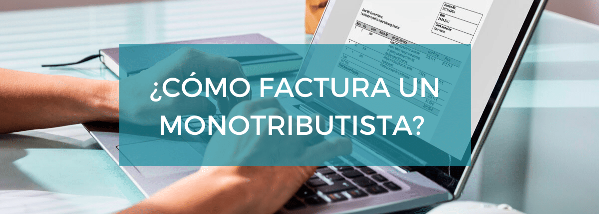 Cómo factura un Monotributista