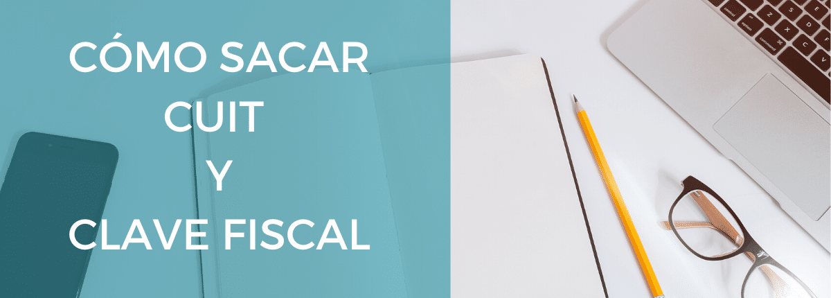 Cómo sacar CUIT y Clave Fiscal