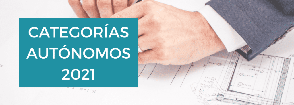 Autónomos: valores y categorías para 2021 - Calim