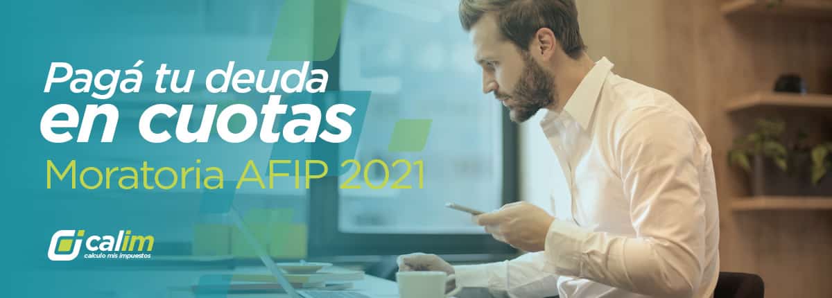 moratoria afip 2021 pagar deuda en cuotas