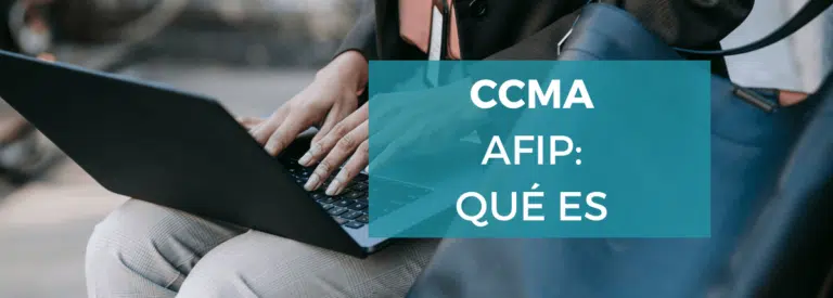 Qué es y cómo acceder a CCMA AFIP