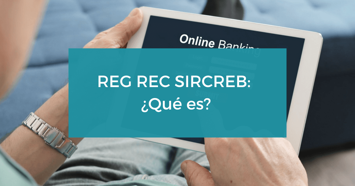 Qu es REG REC SIRCREB en mis d bitos bancarios La soluci n