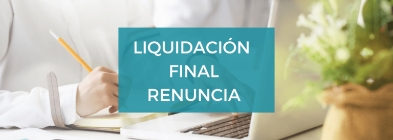 Liquidación final por renuncia