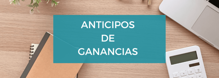 Anticipos de Ganancias: qué son