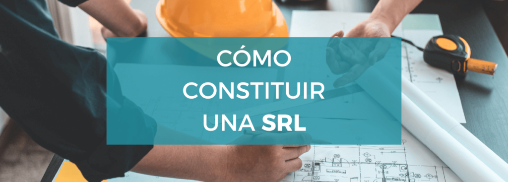 Cómo constituir una SRL