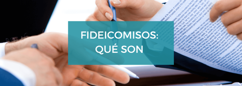 Qué es un fideicomiso