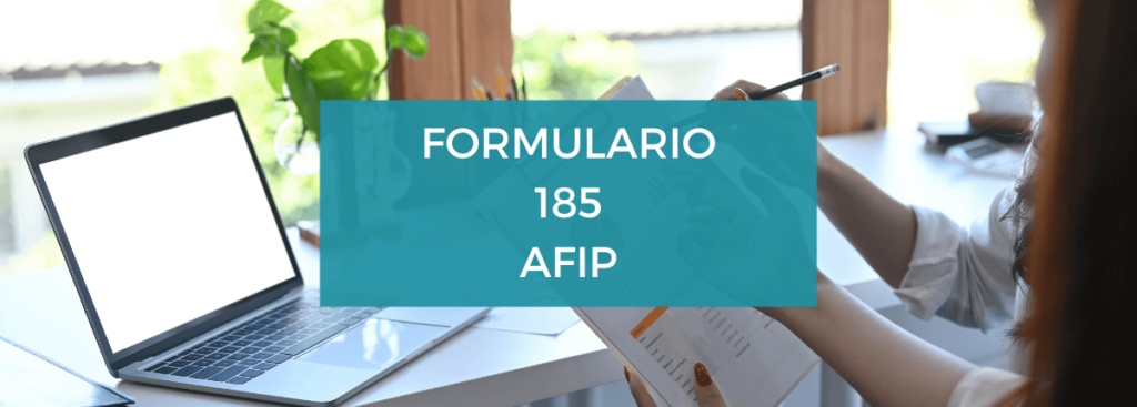 Formulario 185 AFIP