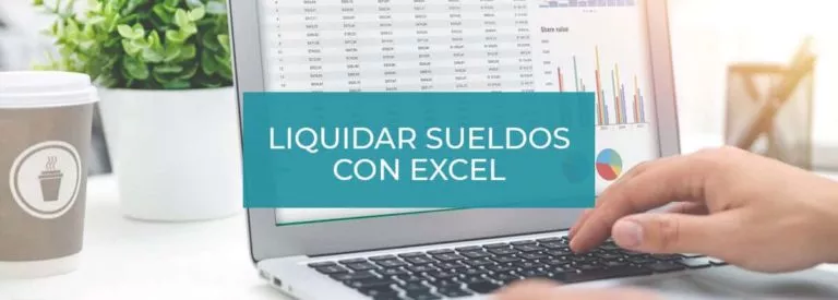 Liquidación de Sueldos en Excel: Ejemplos de Planillas, Pros y Contras