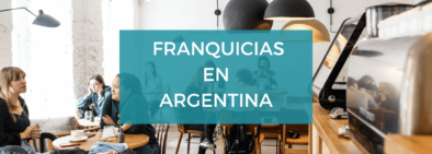 Guía para abrir una franquicia en Argentina